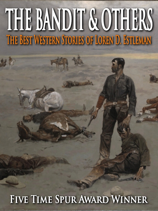 Title details for The Bandit & Other Best Western Stories by Loren D. Estleman - Available